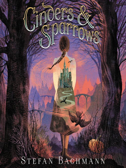Title details for Cinders and Sparrows by Stefan Bachmann - Available